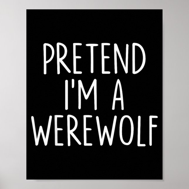 Pretend I'm A Werewolf Halloween Couples Costume M Poster (Front)