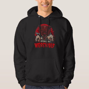 Pretend I'm A Werewolf Red Moon For Wolves Fans 1 Hoodie