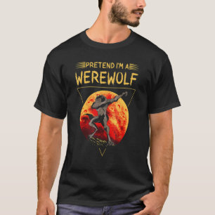 Pretend I'm A Werewolf Red Moon For Wolves Fans T-Shirt