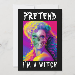 PRETEND I'M A WITCH MODERN FUNNY COLORFUL  INVITATION