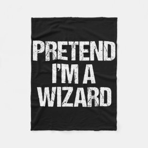 Pretend I'm A Wizard Costume Funny Lazy Halloween Fleece Blanket