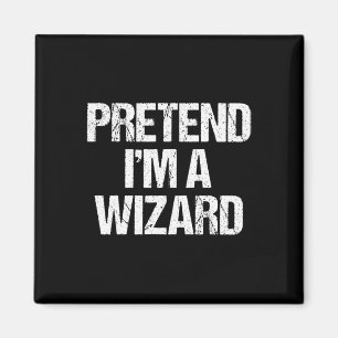 Pretend I'm A Wizard Costume Funny Lazy Halloween Magnet