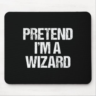 Pretend I'm A Wizard Costume Funny Lazy Halloween Mouse Pad