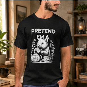 PRETEND I'M A WOBATS T-Shirt