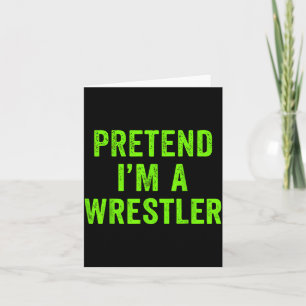 Pretend Im A Wrestler Lazy Funny Halloween Costume Card