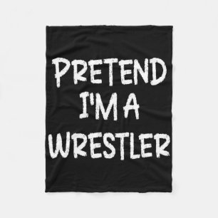 Pretend I'm A Wrestler Lazy Last Minute Halloween  Fleece Blanket