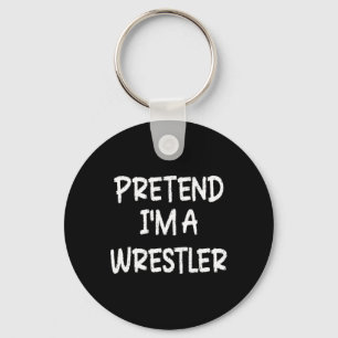 Pretend I'm A Wrestler Lazy Last Minute Halloween  Key Ring