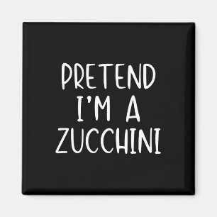 Pretend I'm A Zucchini Costume Halloween Simple Fu Magnet