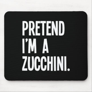 Pretend I'm A Zucchini Funny Halloween Party Costu Mouse Pad