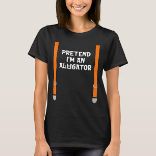 Pretend Im Alligator Lazy Halloween Party Costume  T-Shirt