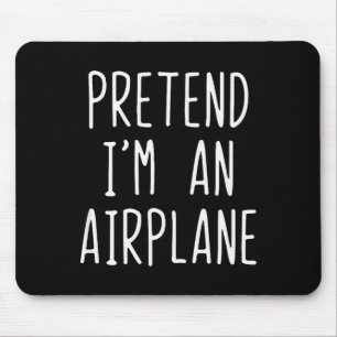 Pretend I'm An Airplane Costume Halloween Lazy Air Mouse Pad