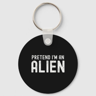 Pretend I'm An Alien Funny Lazy Halloween Costume Key Ring
