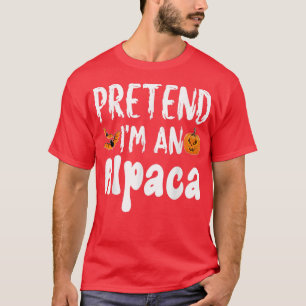 Pretend Im An Alpaca Halloween Costume Party T-Shirt