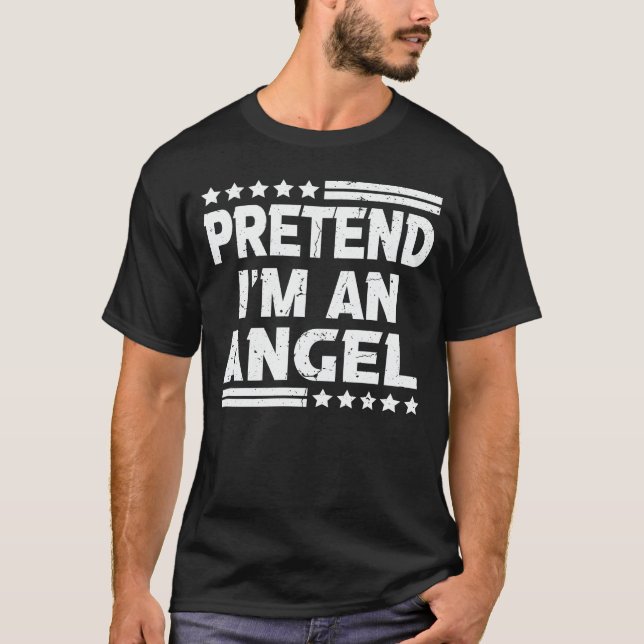 Pretend I'm An Angel Funny Easy Halloween Costume T-Shirt (Front)