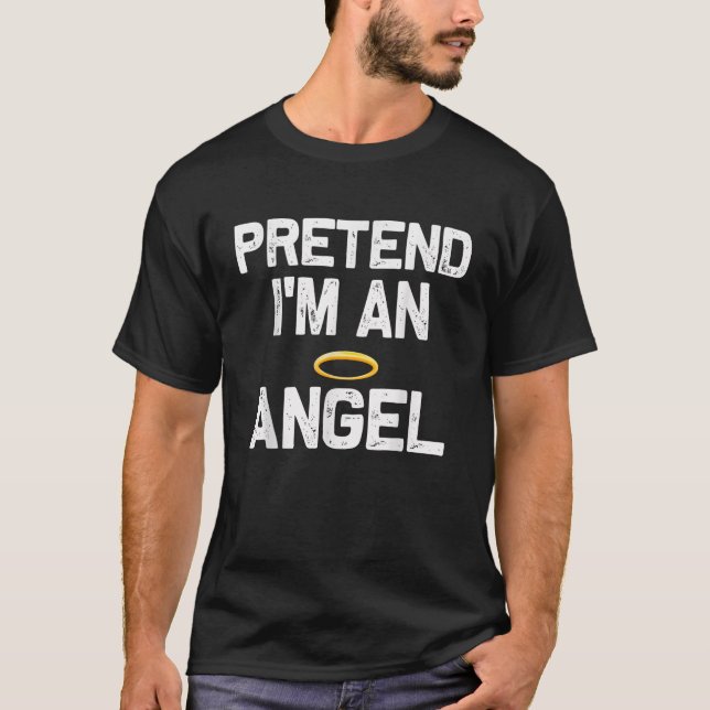 Pretend Im an Angel Halloween Costumes T-Shirt (Front)