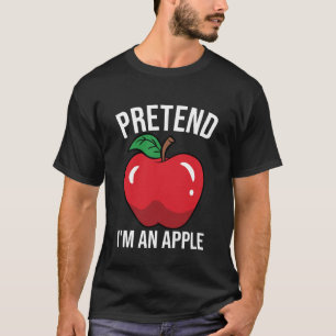 Pretend I'm An Apple Funny Fruit Costume T-Shirt