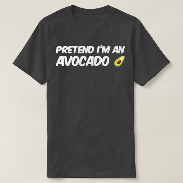 Pretend Im An Avocado Classic TShirt (Design Front)