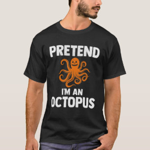 Pretend I'm An Octopus Pumpkin Lazy Costume Hallow T-Shirt