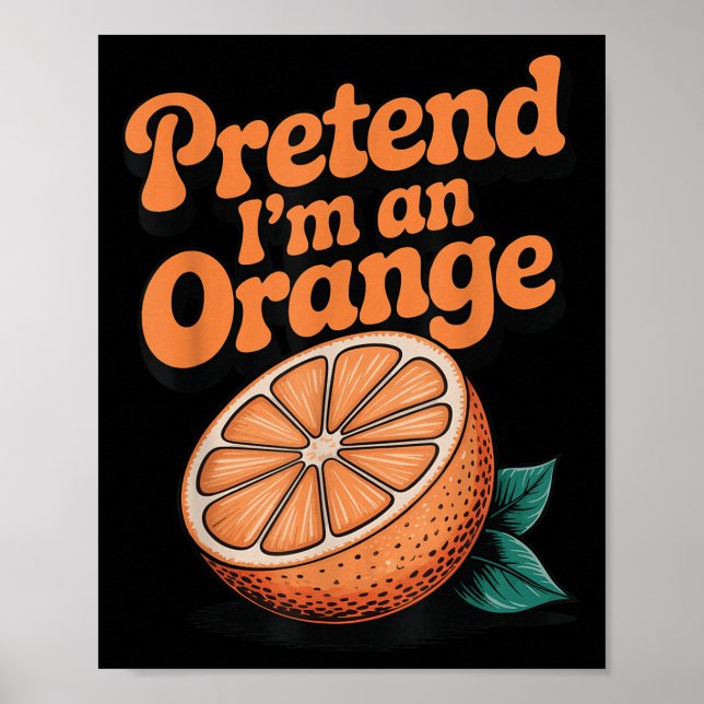 Pretend I'm An Orange  Poster (Front)