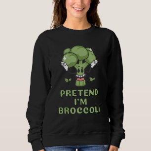 Pretend I'm Broccoli  Lazy Costume Halloween Party Sweatshirt
