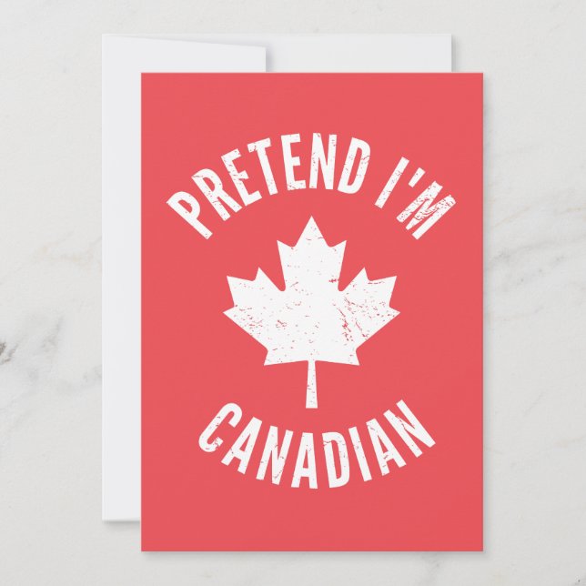 "Pretend I'm Canadian Canada Day Canadian  Announcement (Front)