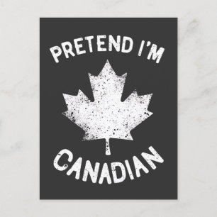 Pretend I'm Canadian Canada Day Canadian  Announcement Postcard