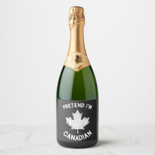 Pretend I'm Canadian Canada Day Canadian  Sparkling Wine Label