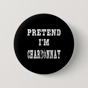 Pretend Im Chardonnay Funny Halloween Costume 6 Cm Round Badge
