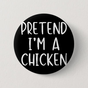 Pretend I'm Chicken Costume Halloween Funny Simple 6 Cm Round Badge