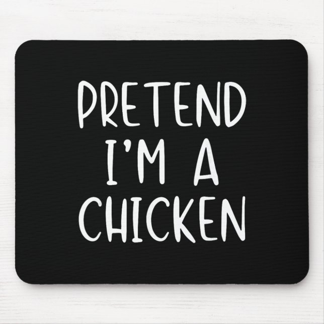 Pretend I'm Chicken Costume Halloween Funny Simple Mouse Pad (Front)