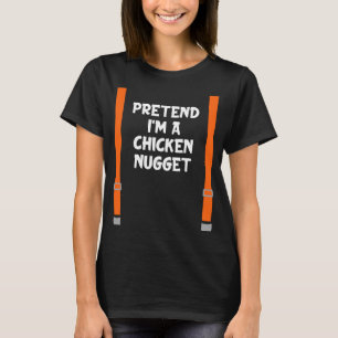 Pretend I'm Chicken Nugget Lazy Halloween Party Co T-Shirt