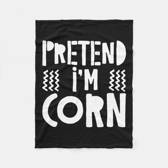 Pretend I'm Corn Corn Costume  Fleece Blanket (Front)