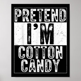 Pretend I'm Cotton Candy Family Women Men Costume Poster