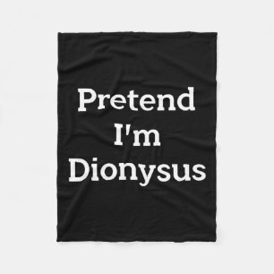 Pretend I'm Dionysus Costume Funny Greek Halloween Fleece Blanket