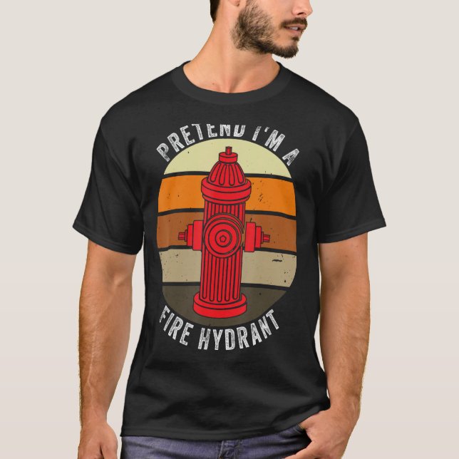 Pretend I'm Fire Hydrant Firefighter Lazy Hallowee T-Shirt (Front)