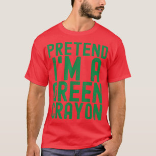 Pretend I'm Green Crayon Funny Lazy Halloween Cost T-Shirt