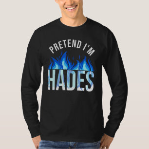 Pretend I'm Hades Costume Ancient Greek God Mythol T-Shirt