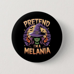 Pretend I'm Melania Easy Halloween Costume Trump 1 6 Cm Round Badge