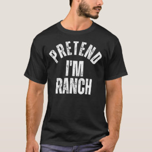 Pretend I'm Ranch Matching Lazy Halloween Costume T-Shirt