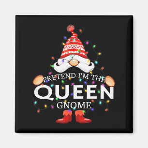 Pretend I'm The Queen Gnome Christmas Matching Magnet