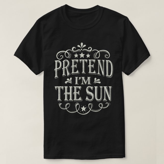 Pretend I'm The Sun Easy Lazy Halloween Costume T-Shirt (Design Front)