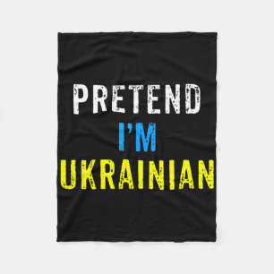 Pretend I'm Ukrainian Ukraine Slavic Halloween Cos Fleece Blanket