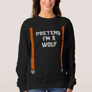Pretend Im Wolf Funny Lazy Halloween Party Costume Sweatshirt