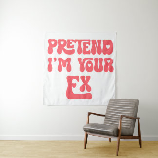 Pretend I'm Your Ex Tapestry