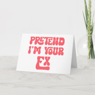 Pretend I'm Your Ex Thank You Card