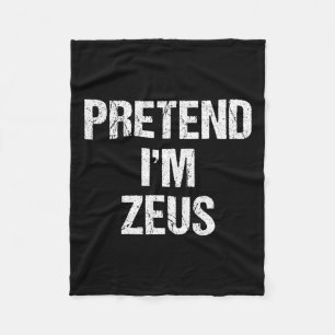 Pretend I'm Zeus Costume Greek God Halloween Party Fleece Blanket