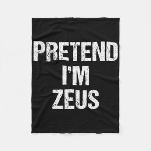 Pretend I'm Zeus Costume Greek God Halloween Party Fleece Blanket
