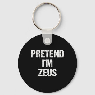 Pretend I'm Zeus Costume Greek God Halloween Party Key Ring