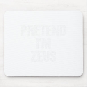 Pretend I'm Zeus Costume Greek God Halloween Party Mouse Pad