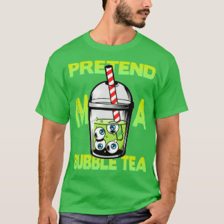 Pretend Ix27m a Bubble Tea 1 T-Shirt